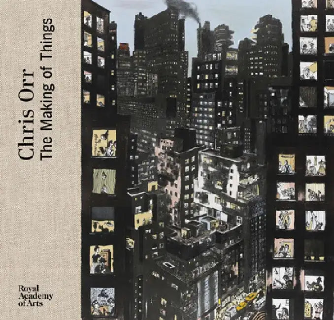 Chris Orr: The Making of Things by Robert Hewison