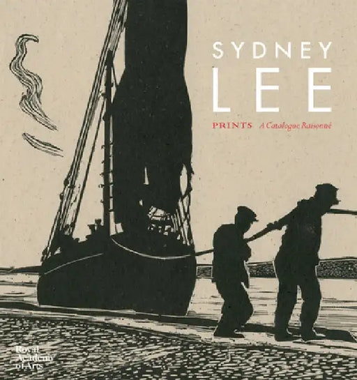 Sydney Lee: Prints, a Catalogue Raisonne by Robert Meyrick
