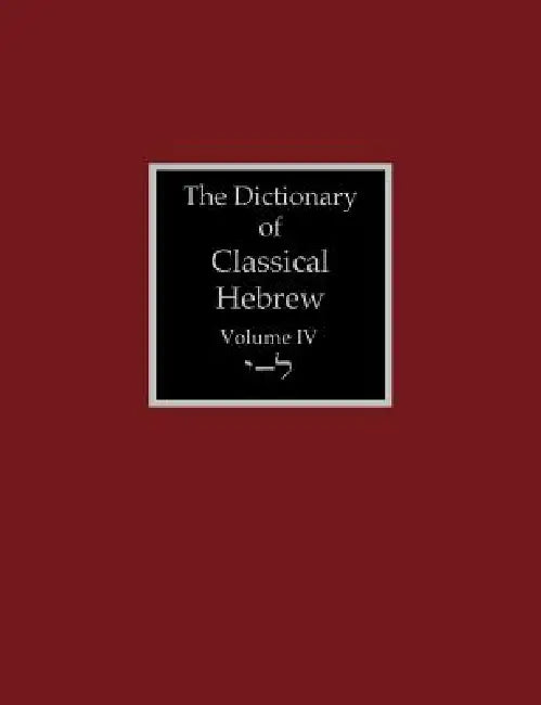 The Dictionary of Classical Hebrew Volume 4: Yodh-Lamedh by David J. a. Clines