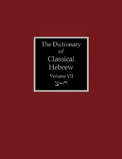 The Dictionary of Classical Hebrew Volume 7: Sade-Resh by David J. a. Clines