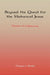 Beyond the Quest for the Historical Jesus: Memoir of a Discovery by Thomas L. Brodie