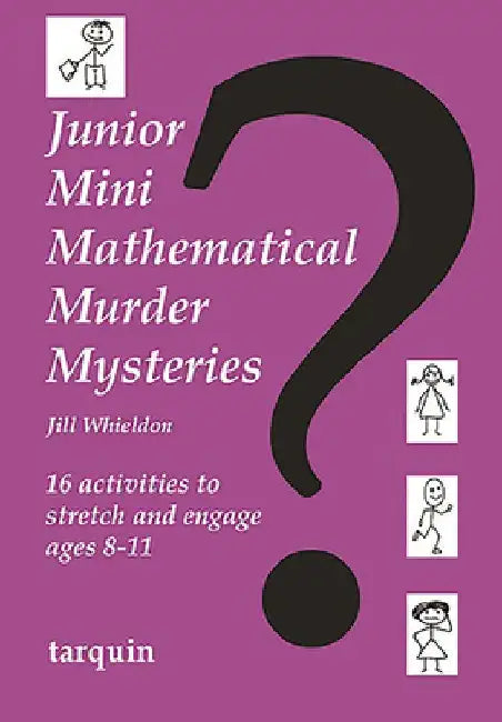 Junior Mini Mathematical Murder Mysteries by Jill Whieldon