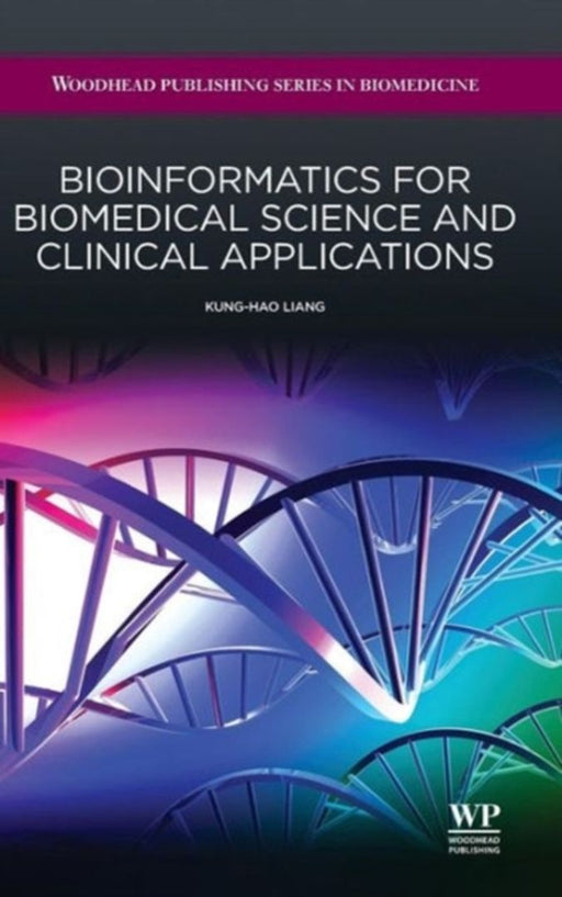 Bioinformatics For Biomedical Science And Clinical Applications by Kung-Hao Liang