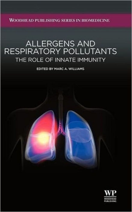Allergens And Respiratory Pollutants: The Role of Innate Immunity by Marc A. Williams