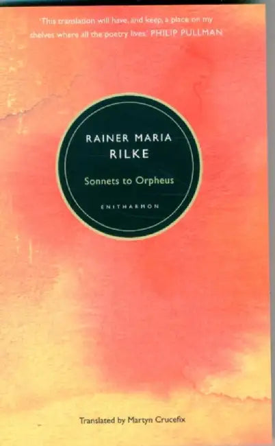 Sonnets to Orpheus by Rainer Maria Rilke