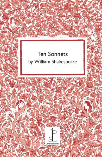 Ten Sonnets by William Shakespeare by William Shakespeare