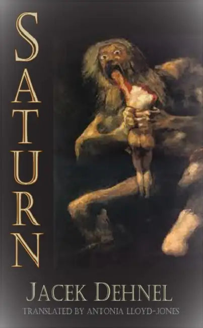 Saturn by Jacek Dehnel, Antonia Lloyd-Jones