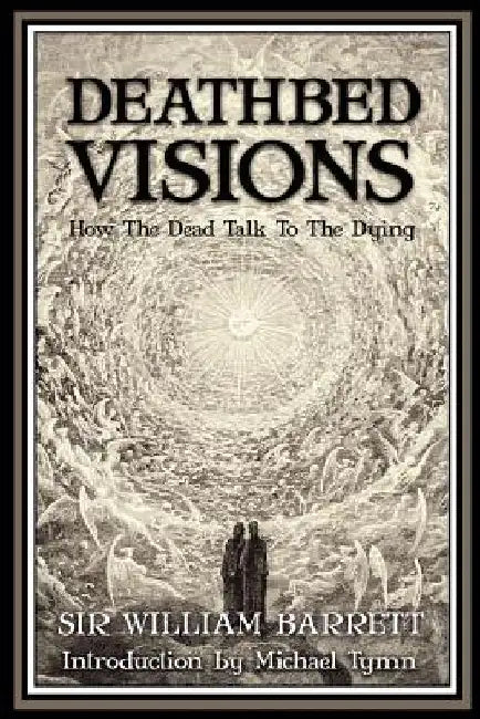 Deathbed Visions by William Barrett