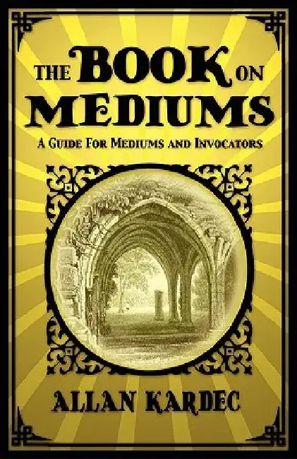 The Book on Mediums by Allan Kardec