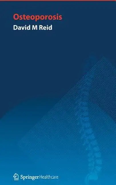 Handbook of Osteoporosis by David Reid