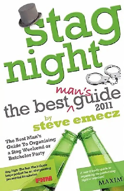Stag Night - The Best Man's Guide to Organising a Stag Weekend or Batchelor Party by Steve Emecz