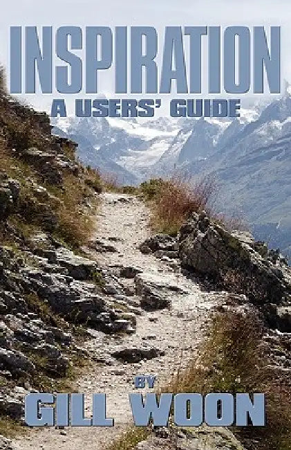 Inspiration - A Users Guide by Gill Woon