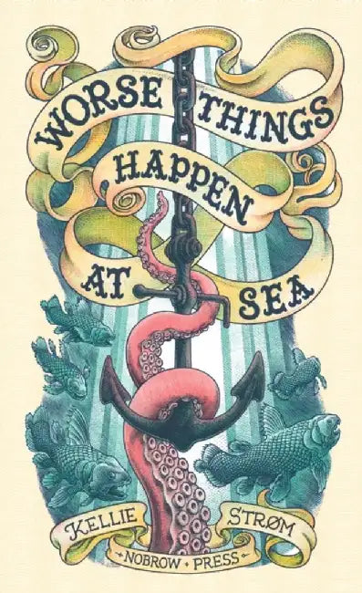 Worse Things Happen at Sea by Kellie Strom