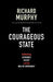 The Courageous State: Rethinking Economics, Society and the Role of Government by Richard Murphy