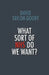 What Sort of Nhs Do We Want? by David Taylor-Gooby