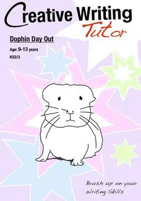 Dolphin Day Out: Brush Up on Your Writing Skills (9-13 Years): Creative Writing Tutor by Sally Jones