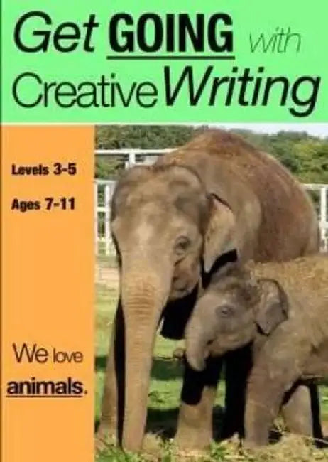 We Love Animals (Ages 7-11 Years): Get Going with Creative Writing (and Other Forms of Writing) by Sally Jones