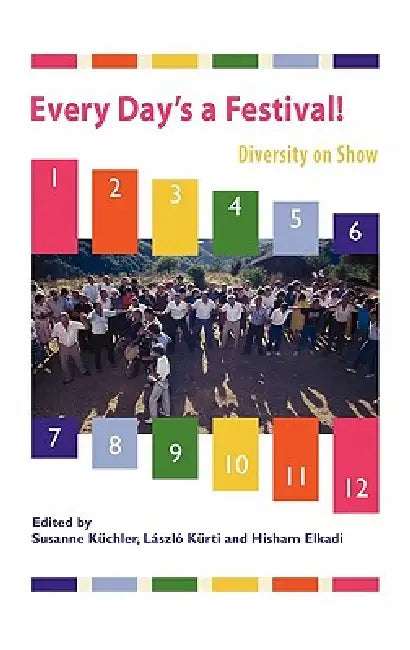 Every Day's a Festival!: Diversity on Show by Susanne K. Chler, L. Szl K. Rti, Hisham Elkadi