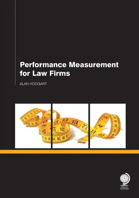 Performance Measurement for Law Firms by Alan Hodgart