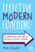 Effective Modern Coaching: The Principles and Art of Successful Business Coaching by Myles Downey