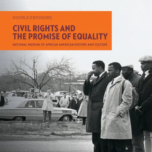 Civil Rights and the Promise of Equality by Smithsonian Institution