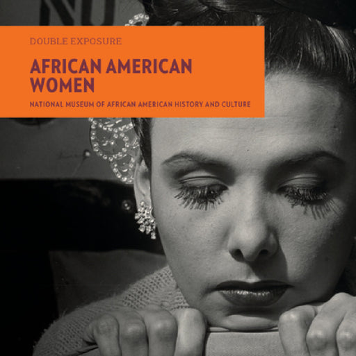 African American Women by National Museum of African American Hist, Lonnie G. Bunch, Kinshasha Holman Conwill