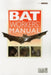 Bat Workers' Manual by Tony Mitchell-Jones, Andrew McLeish, Tom McOwat