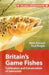 Britain's Game Fishes: Celebration and Conservation of Salmonids by Mark Everard, Paul Knight