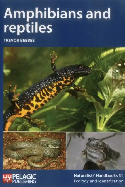 Amphibians and Reptiles by Trevor J. C. Beebee
