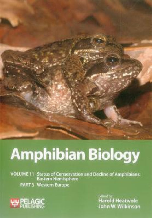 Amphibian Biology: Status of Conservation and Decline of Amphibians: Eastern Hemisphere: Western Europe by Harold Heatwole, John W. Wilkinson
