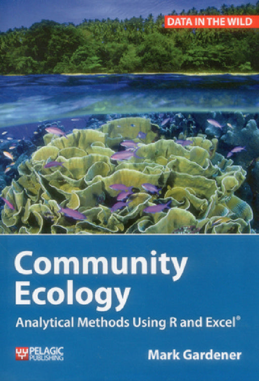 Community Ecology: Analytical Methods Using R and Excel by Mark Gardener