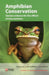 Amphibian Conservation: Global Evidence for the Effects of Interventions by Rebecca K. Smith, William J. Sutherland