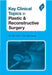 Key Clinical Topics In Plastic &  Reconstructive Surgery by Tor Wo Chiu