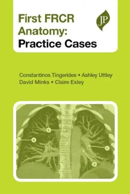 First FRCR Anatomy: Practice Cases by Anthony E. David