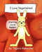 I Love Vegetables!: Starring Jacob Rabbit by Tagore Ramoutar