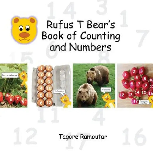 Rufus T Bear's Book of Counting and Numbers by Tagore Ramoutar
