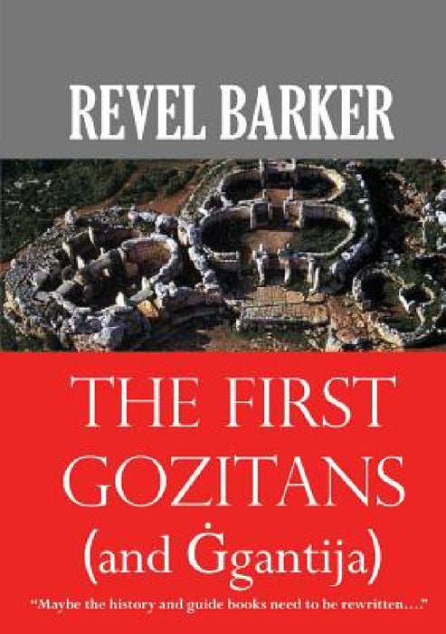 The First Gozitans: (... and Ġgantija) by Revel Barker