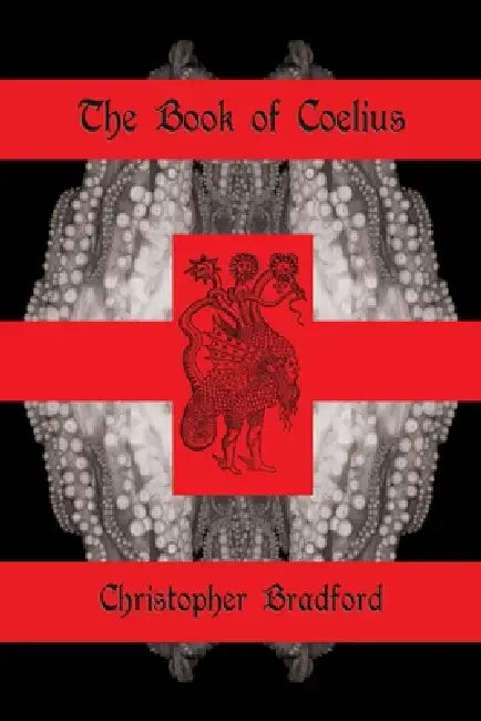 The Book of Coelius by Christopher Bradford