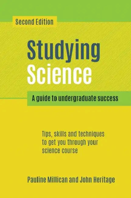 Studying Science, Second Edition: A Guide to Undergraduate Success by Pauline Millican, John Heritage
