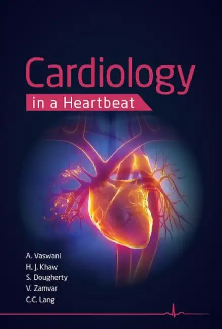 Cardiology in a Heartbeat by Amar Vaswani, Hwan Juet Khaw
