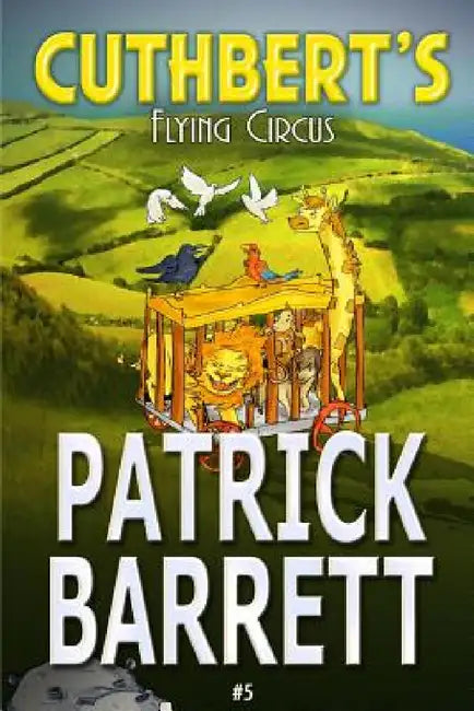 Cuthbert's Flying Circus by Patrick Barrett