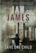 Save One Child by Ian James