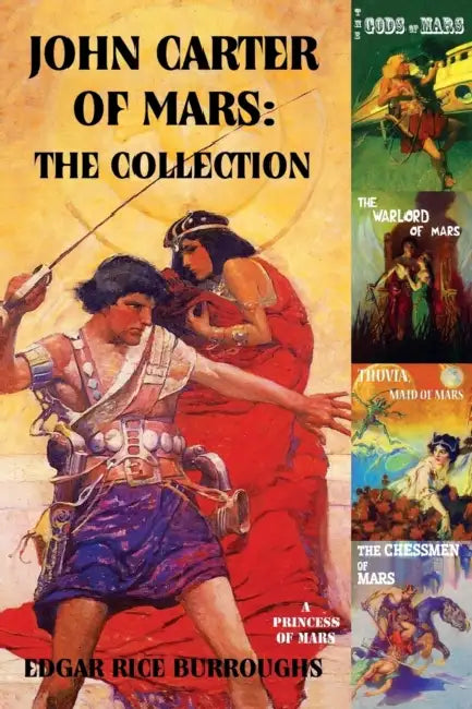 John Carter of Mars: The Collection - A Princess of Mars; The Gods of Mars; The Warlord of Mars; Thuvia, Maid of Mars; The Chessmen of Mars by Edgar Rice Burroughs, Frank Schoonover, J. Allen St John