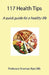 117 Health Tips: A quick guide for a healthy life by Norman Ratcliffe