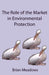 The Role of the Market in Environmental Protection by Brian Meadows