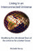 Living in an Interconnected Universe: Modifying the vibrational flows of the universe for a better future by Michele Verny