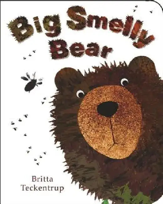 Big Smelly Bear by Britta Teckentrup