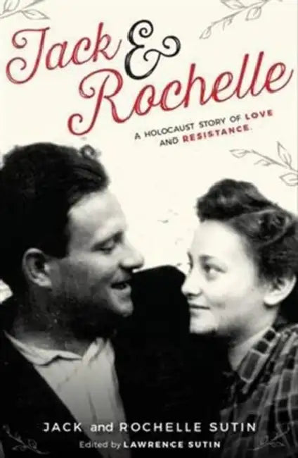 Jack & Rochelle: A Holocaust Story Of Love And Resistance by John Lewis-Stempel