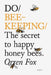 Do Beekeeping: The Secret to Happy Honey Bees by Orren Fox