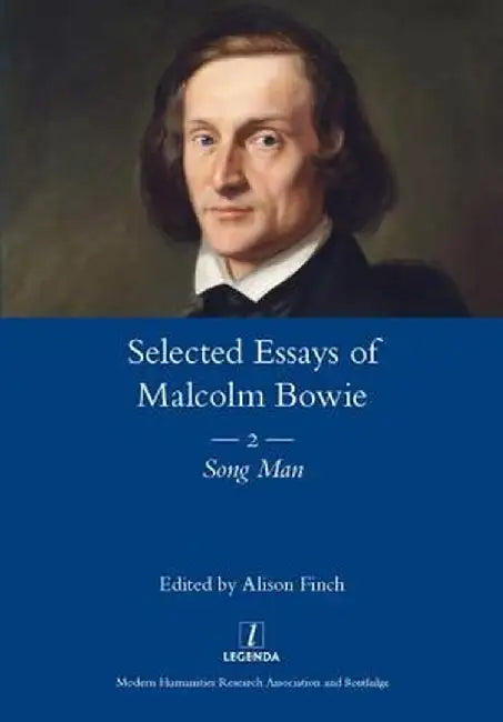 The Selected Essays of Malcolm Bowie Vol. 2: Song Man by Malcolm Bowie